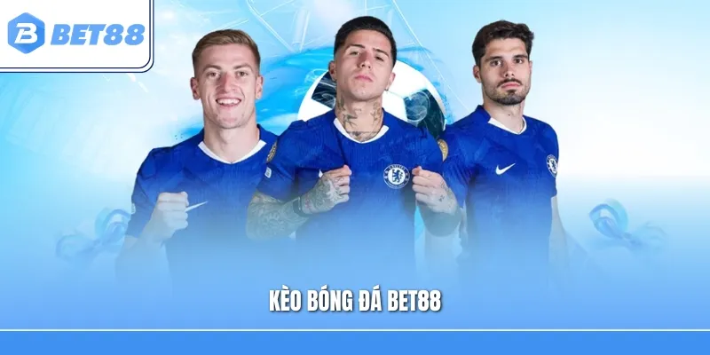 Kèo Bóng Đá Bet88 – Cập Nhật Thể Loại Cược Nóng Nhất 2026