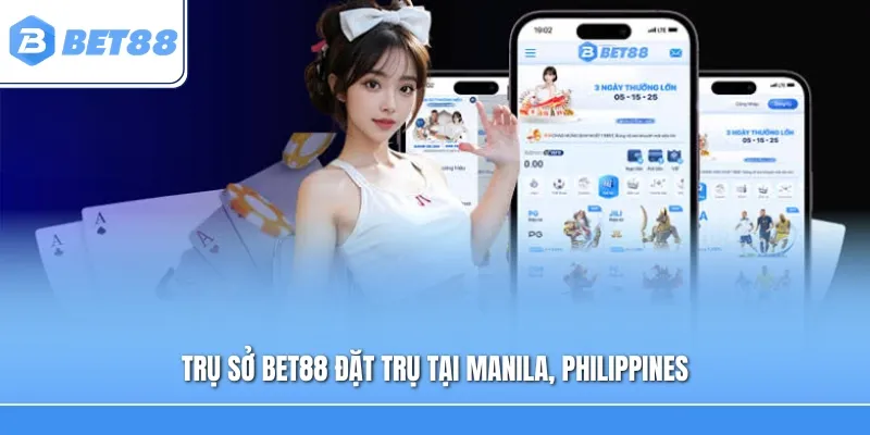 Trụ sở Bet88 ở đâu? Bet88 đặt trụ sở chính tại Manila, Philippines